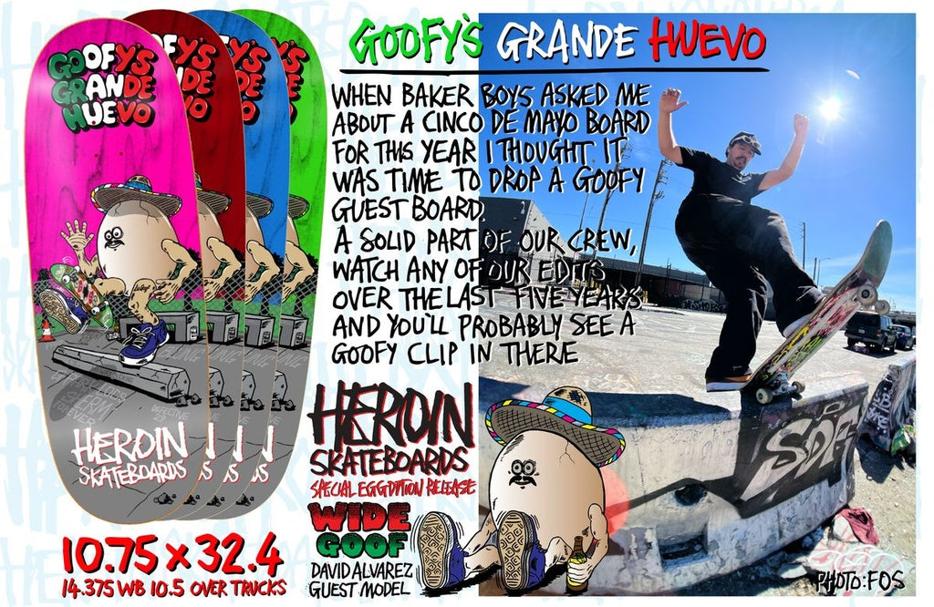 Heroin Goofy's Grande Huevo Shaped Skateboard Deck 10.75"